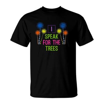 Colorful Earth Day Speak For The Trees Gift T-Shirt | Mazezy