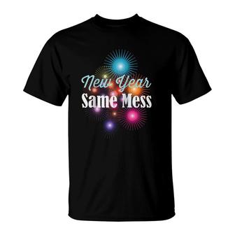 Colorful Funny New Year Same Mess T-Shirt | Mazezy