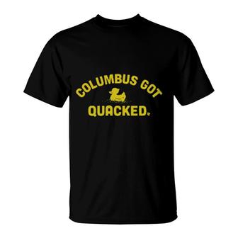 Columbus Got Quacked T-Shirt | Mazezy