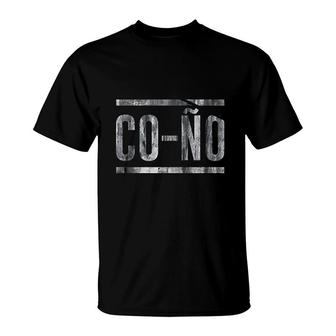 Cono Funny Spanish Latino Saying T-Shirt | Mazezy