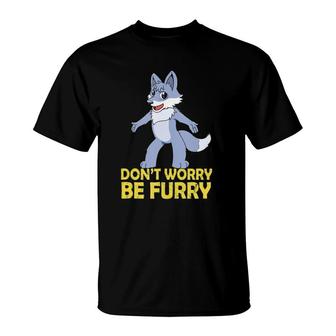 Cool Furry Gif Don't Worry Be Furry T-Shirt | Mazezy