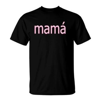 Cool Mother's Day Stuff Mexican Mom Apparel Latina Mamá T-Shirt | Mazezy