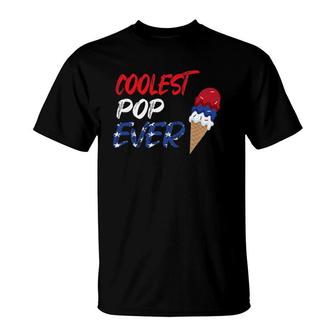 Coolest Pop Ever Ice Cream America 4Th Of July T-Shirt | Mazezy