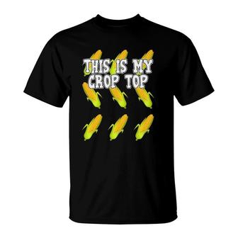 Corn This Is My Crop Top Corny T-Shirt | Mazezy