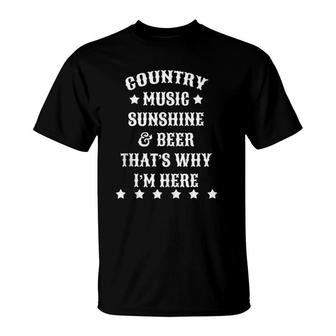 Country Music Sunshine & Beer That's Why I'm Here Fun T-Shirt | Mazezy UK