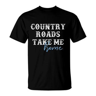 Country Roads Take Me Home West Virginia T-Shirt | Mazezy