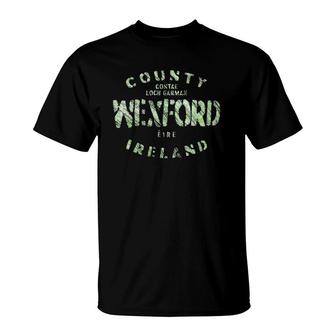 County Wexford Ireland Lovers Gift T-Shirt | Mazezy