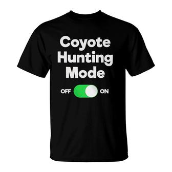 Coyote Hunting Gift Funny Hunter Mode T-Shirt | Mazezy