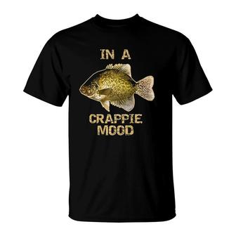 Crappie Fishing In A Crappie Mood T-Shirt | Mazezy