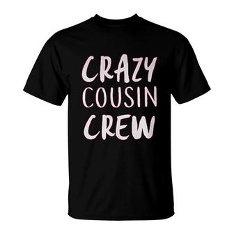 Crazy Cousin Crew Cute Funny T-Shirt | Mazezy