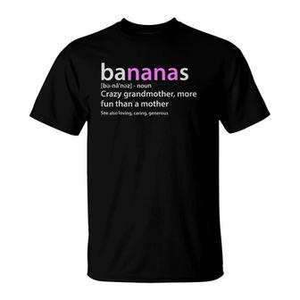 Crazy Grandmother Bananas Definition T-Shirt | Mazezy