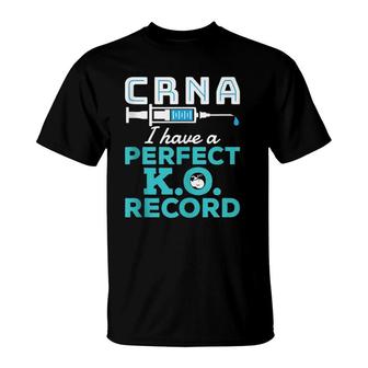 Crna Perfect KO Record Rn Registered Nurse Anesthetist T-Shirt | Mazezy