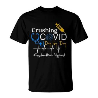 Crushing Dangerous Disease Day By Day Registered Dental Hygienist T-Shirt | Mazezy