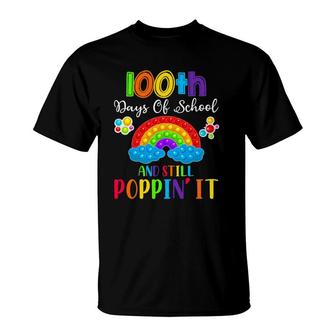 Cute 100 Days Of School And Still Poppin' It 100Th Day Pop It T-Shirt | Mazezy