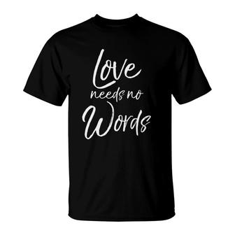 Cute Autism Quote For Moms Gift Love Needs No Words T-Shirt | Mazezy