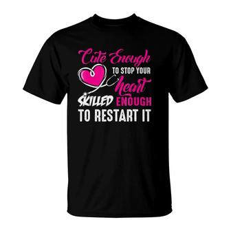 Cute Enough To Stop Your Heart Nurse T-Shirt | Mazezy