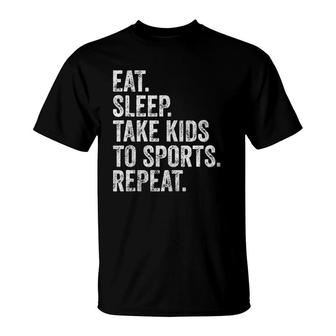 Cute Mother's Day Gift Eat Sleep Take Kids To Sports Repeat T-Shirt | Mazezy