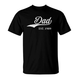Dad Est1989 Perfect Father's Day Great Gift Love Daddy Dear T-Shirt | Mazezy