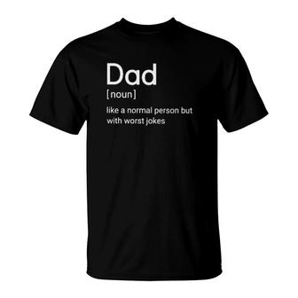 Dad Noun Like A Normal Person But With Worst Jokes T-Shirt | Mazezy