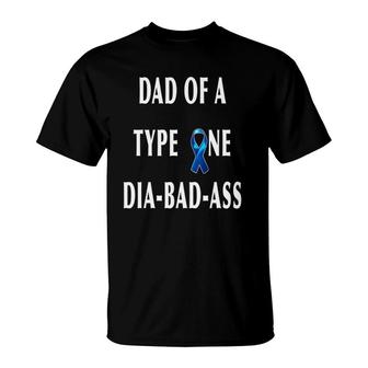 Dad Of A Type One Dia Bad Ass Diabetic Son Or Daughter Gift T-Shirt | Mazezy
