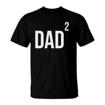 Dad Squared Twin Dad Tired Dad Twins T-Shirt | Mazezy