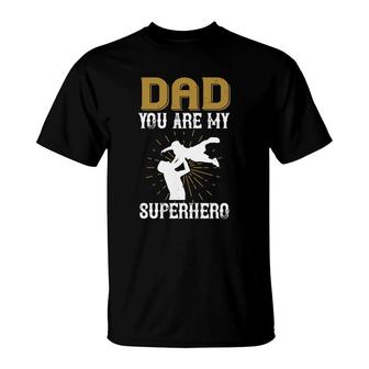 Dad You Are My Superhero T-Shirt | Mazezy