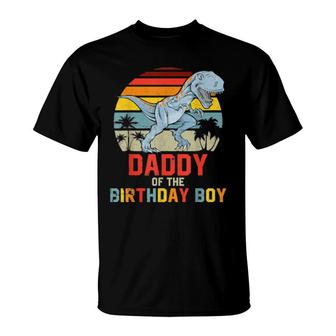 Daddy Dinosaur Of The Birthday Boy Matching Family T-Shirt | Mazezy