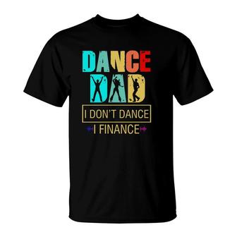 Dance Dad I Don't Dance I Finance Father's Day Sound Wave T-Shirt | Mazezy