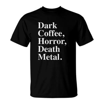 Dark Coffee Horror And Death Metal T-Shirt | Mazezy