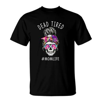 Dead Tired Mom Life Tie Dye Skull Sunglasses Mother's Day T-Shirt