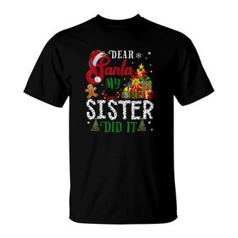 Dear Santa My Sister Did It Family Matching Group Christmas T-Shirt | Mazezy