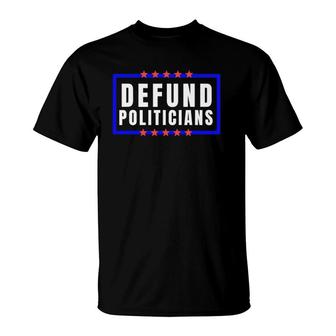 Defund Politicians Defund Congress Tee T-Shirt | Mazezy DE