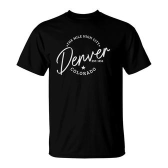 Denver Colorado Pride Mile High City Est 1858 Denver T-Shirt | Mazezy