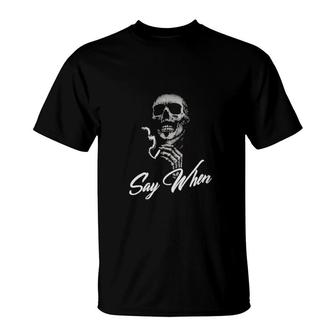 Doc Holliday Skeleton Say When T-Shirt | Mazezy
