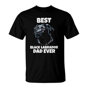Dog Best Dad Ever Black Labrador Retriever Portrait 478 Paws T-Shirt | Mazezy