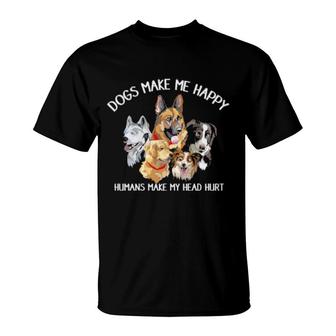 Dog Dogs Make Me Happy Humans Make My Head Hurt Dog Adopter 188 Paws T-Shirt | Mazezy
