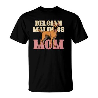 Dog Women Belgian Malinois Mom Belgian Malinois T-Shirt | Mazezy