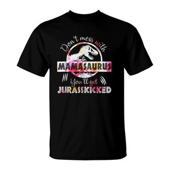 Don't Mess With Mamasaurus You'll Get Jurasskicked Mothers Day T-Shirt | Mazezy