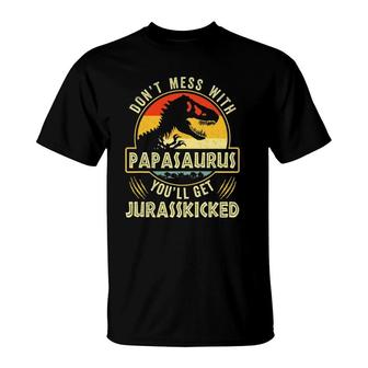 Don't Mess With Papasaurus You'll Get Jurasskicked Father's Day T-Shirt | Mazezy