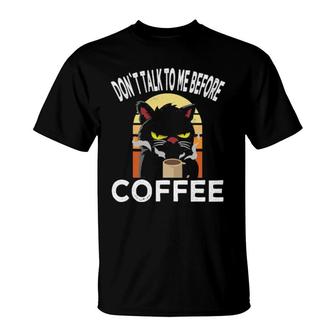 Dont Talk To Me Before Coffee Cat T-Shirt | Mazezy