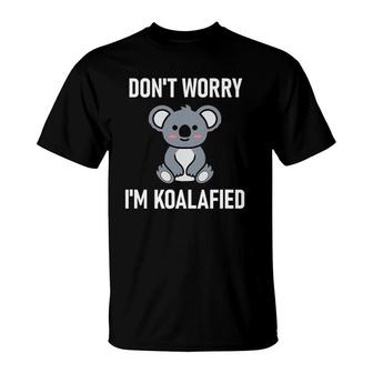 Don't Worry I'm Koalafied, Funny Jokes Sarcastic Sayings T-Shirt | Mazezy