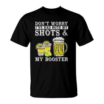 Don't Worry I've Had Both My Shots And Booster Drinking Team T-Shirt | Mazezy