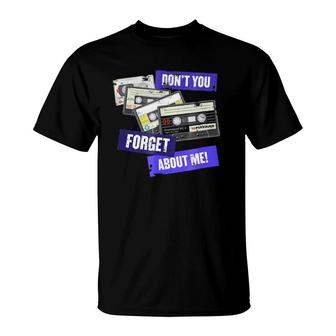 Don't You Forget About Me , Retro Analogue Cassette T-Shirt | Mazezy