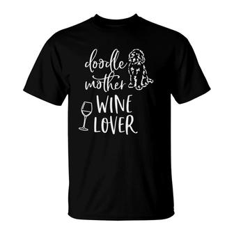 Doodle Mother Wine Lover Doodle Mom T-Shirt | Mazezy