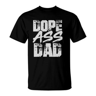 Dope Ass Dad Funny Father Day Gift T-Shirt | Mazezy