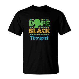 Dope Black Therapist T-Shirt - Thegiftio UK
