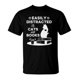 Easily Distracted By Cats And Books Cat Book Lover T-Shirt | Mazezy