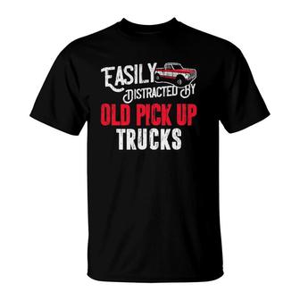 Easily Distracted By Old Pickup Trucks Classic Cars Car Lover T-Shirt | Mazezy