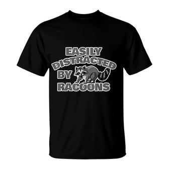 Easily Distracted By Racoons T-Shirt | Mazezy