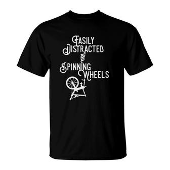 Easily Distracted By Spinning Wheels Hand Spinning Gift T-Shirt | Mazezy